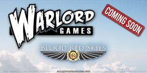 Warlord Games - Blood Red Skies - Coming Soon!
